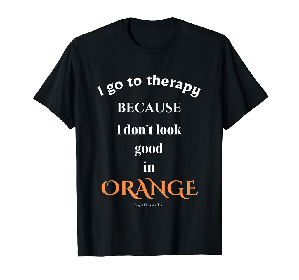 Mental Health Awareness I Go To T-Shirt - Fun Novelty Design for Adults - T-Shirt, Sweatshirt, Hoodie