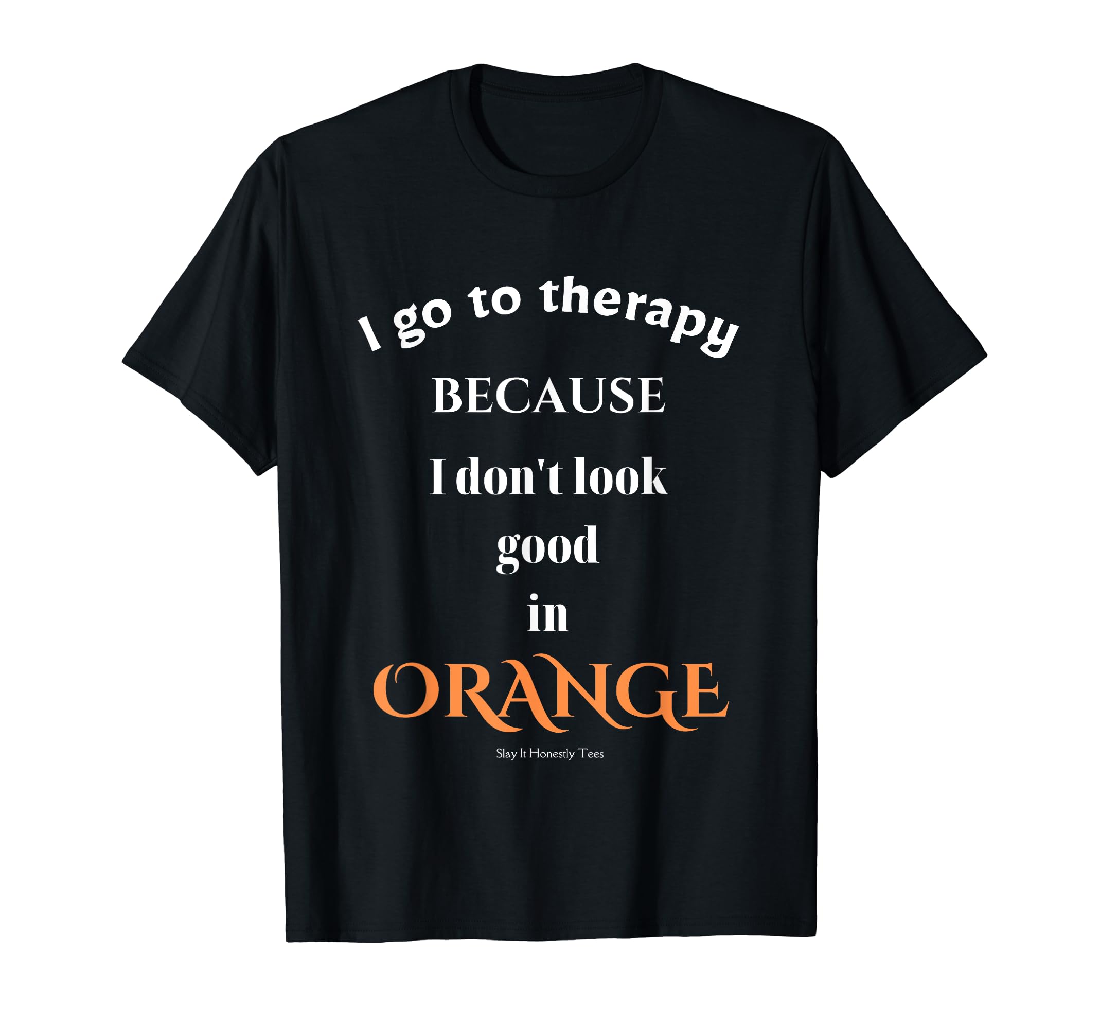 Mental Health Awareness I Go To T-Shirt - Fun Novelty Design for Adults - T-Shirt, Sweatshirt, Hoodie