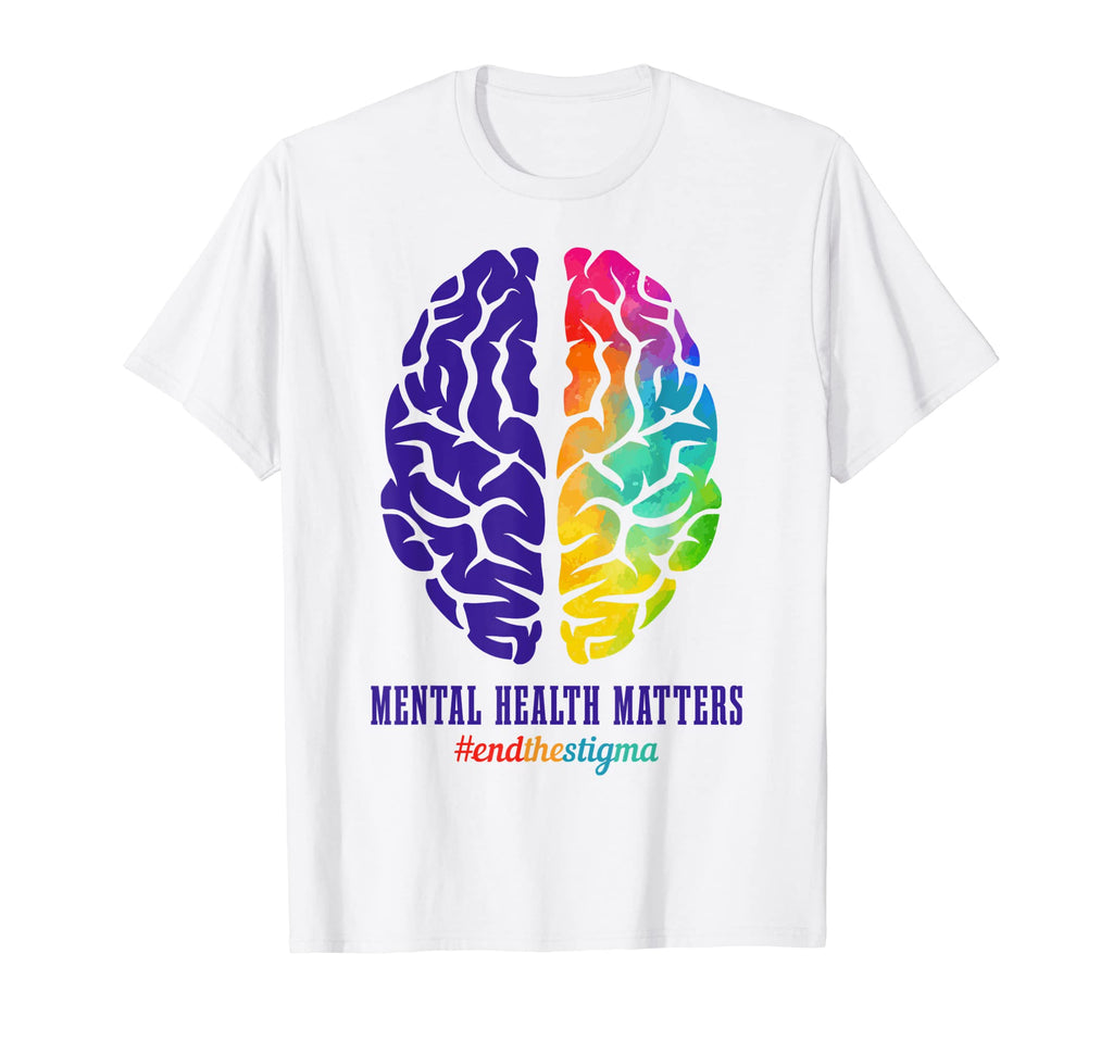 Mental Health Matters Awareness End T-Shirt - Novelty Apparel for Adults - T-Shirt, Sweatshirt, Hoodie