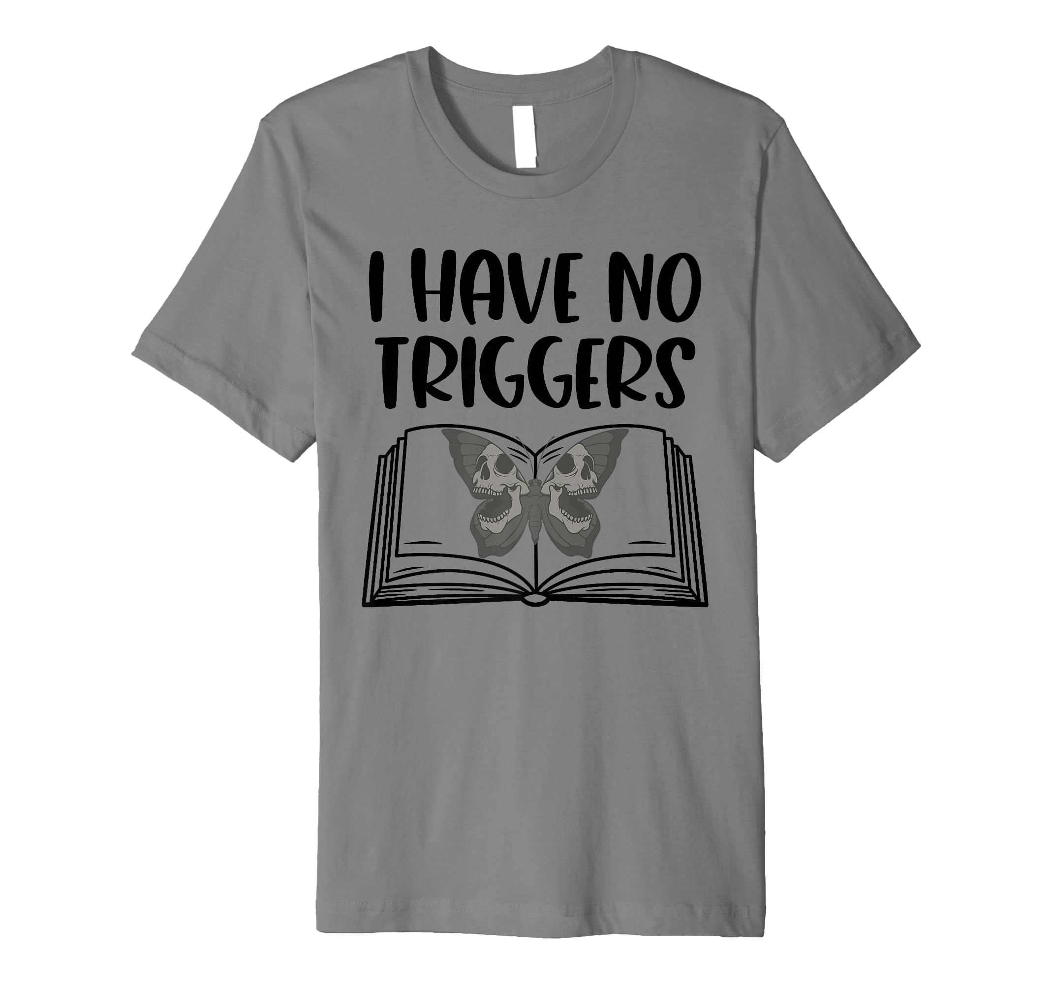I Have No Triggers Dark Fairy Tales T-Shirt - Aesthetic Graphic for Adults - T-Shirt, Sweatshirt, Hoodie