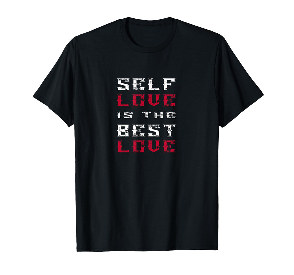 Self Love Is Best Love Positive T-Shirt - Novelty Apparel Men Women - T-Shirt, Sweatshirt, Hoodie