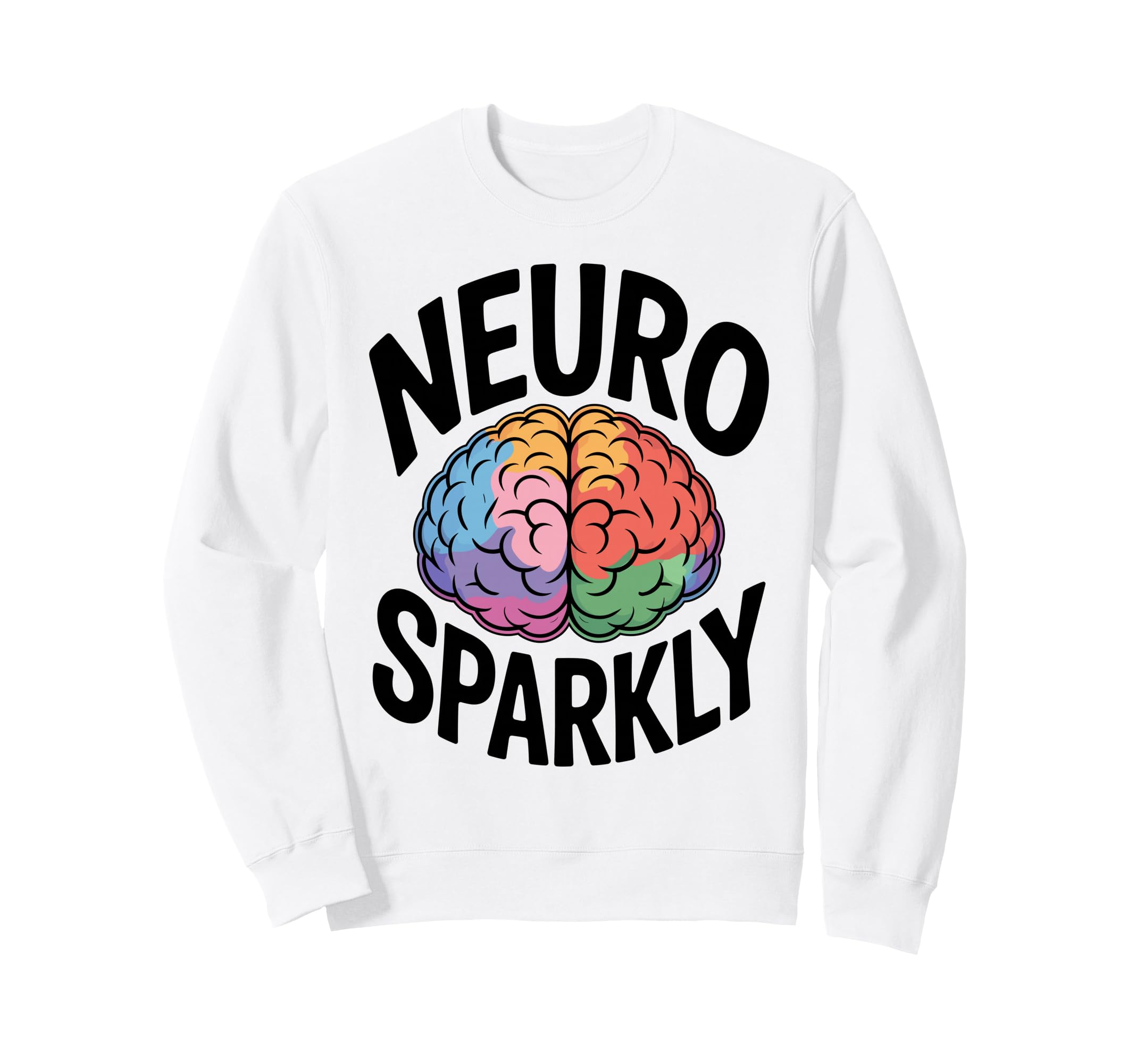 Neuro Sparkly Funny Sweatshirt - Casual Everyday Wear for Adults - T-Shirt, Sweatshirt, Hoodie
