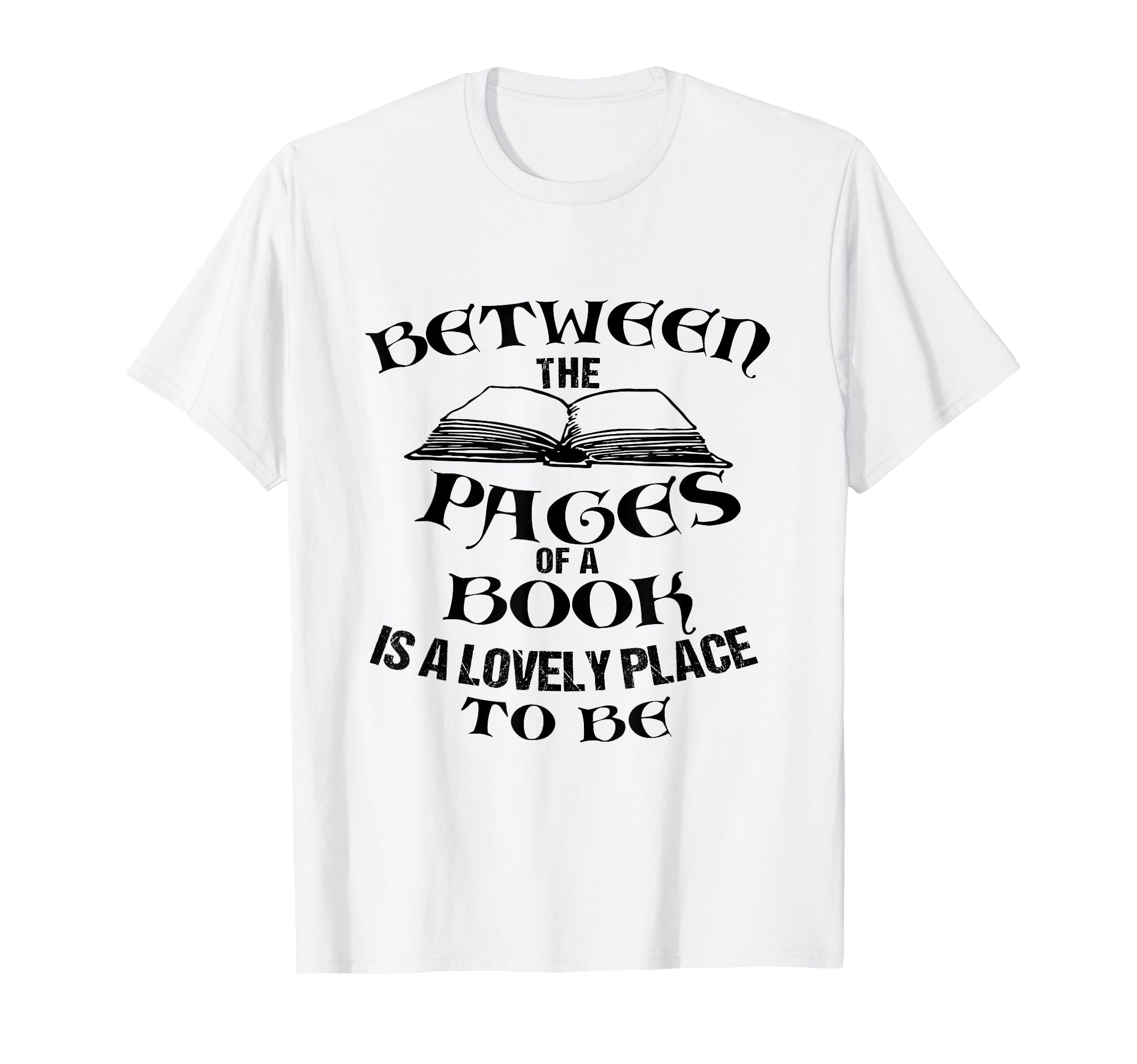 Funny Between Pages Book Is T-Shirt - Casual Everyday Wear Men Women - T-Shirt, Sweatshirt, Hoodie