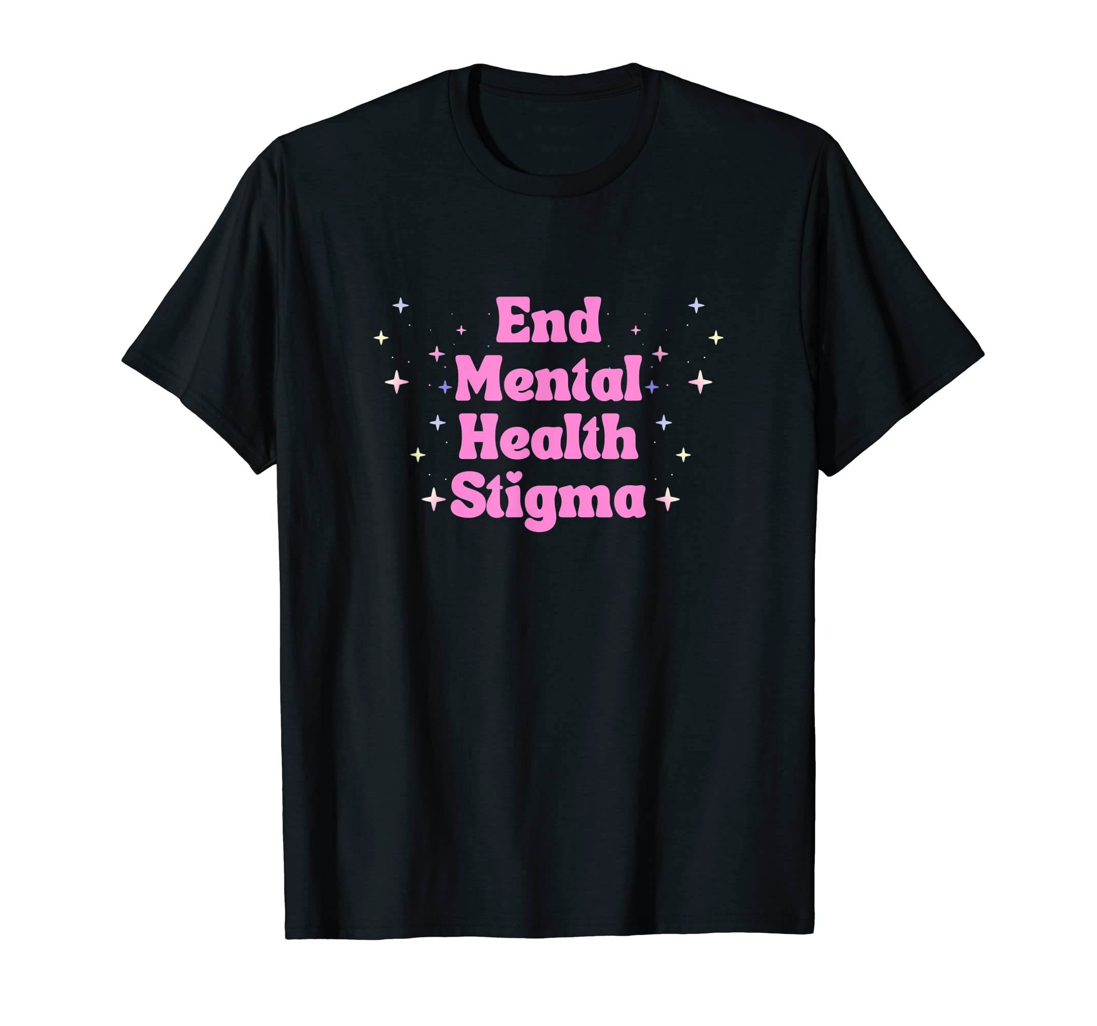 End Mental Health Stigma Awareness T-Shirt - Casual Everyday Wear Unisex - T-Shirt, Sweatshirt, Hoodie