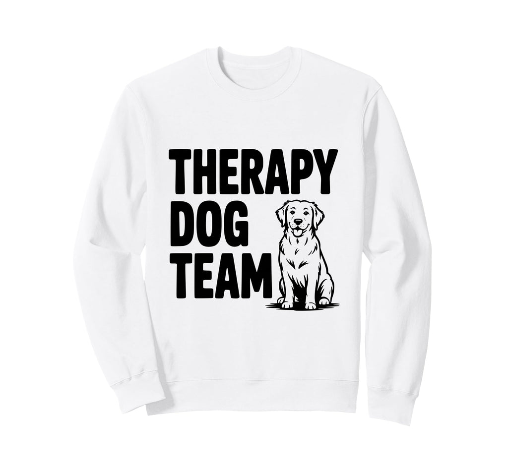 Therapy Dog Team Support Canine Sweatshirt - Graphic Print for Adults - T-Shirt, Sweatshirt, Hoodie