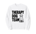 Therapy Dog Team Support Canine Sweatshirt - Graphic Print for Adults - T-Shirt, Sweatshirt, Hoodie