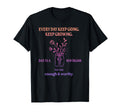 Every Day Keep Going Keep Growing Day Is T-Shirt - Custom Art Print Unisex - T-Shirt, Sweatshirt, Hoodie