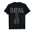 Reading Is Sexy Books Bookworm Book Library T-Shirt - Graphic Print Unisex - T-Shirt, Sweatshirt, Hoodie