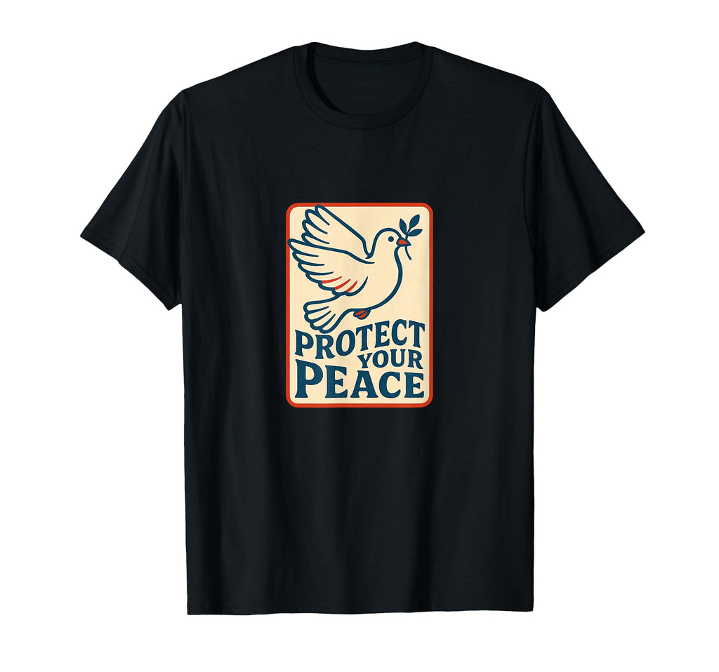 Protect Your Peace Positive Mindful T-Shirt - Fun Novelty Design Unisex - T-Shirt, Sweatshirt, Hoodie