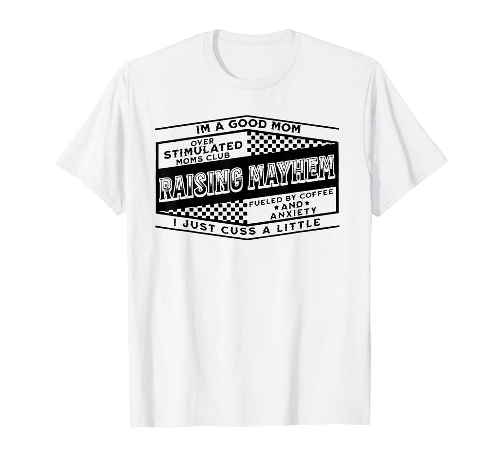 Im Good Mom Over Stimulated Moms Club T-Shirt - Minimalist Print Men Women - T-Shirt, Sweatshirt, Hoodie