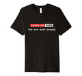 Breaking News You Are Good Enough T-Shirt - Trendy Graphic Men Women - T-Shirt, Sweatshirt, Hoodie
