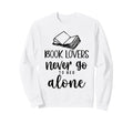 Book Lovers Never Go To Bed Sweatshirt - Fun Novelty Design Men Women - T-Shirt, Sweatshirt, Hoodie