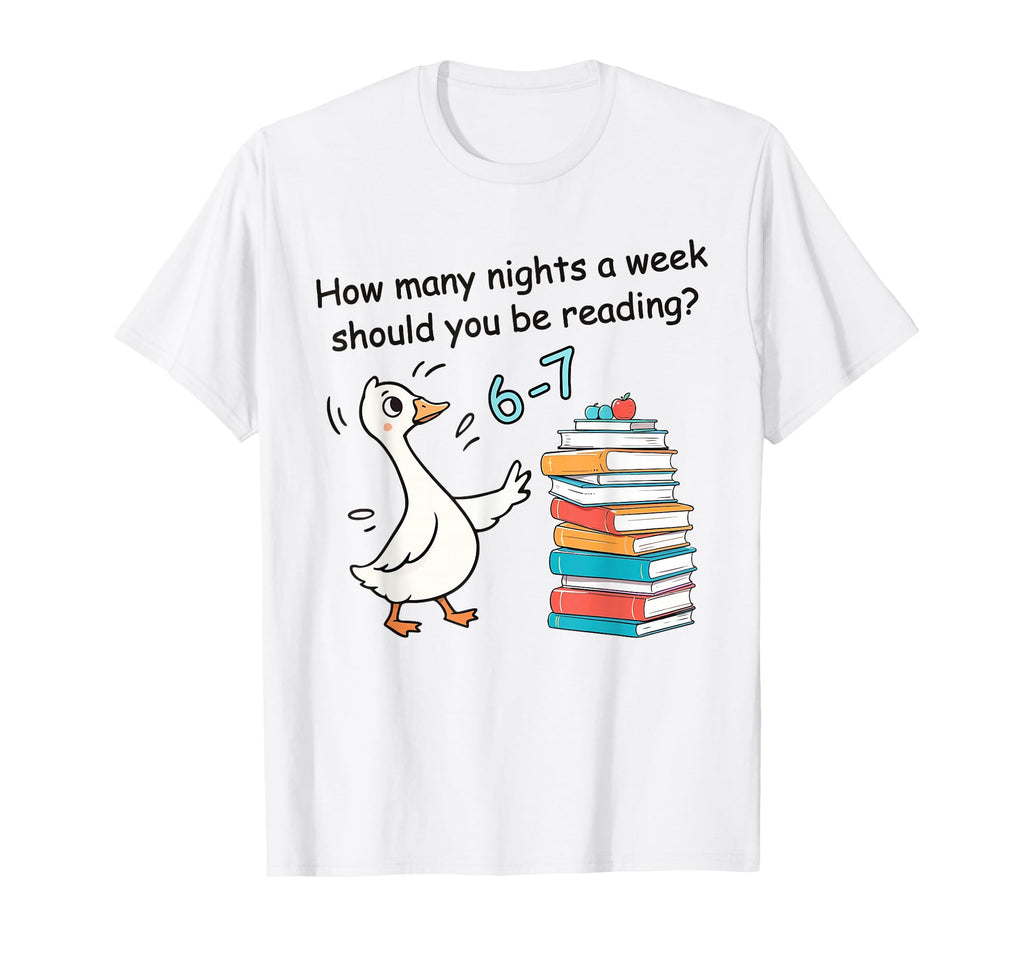 How Many Nights Week Reading 6 7 T-Shirt - Casual Everyday Wear Men Women - T-Shirt, Sweatshirt, Hoodie