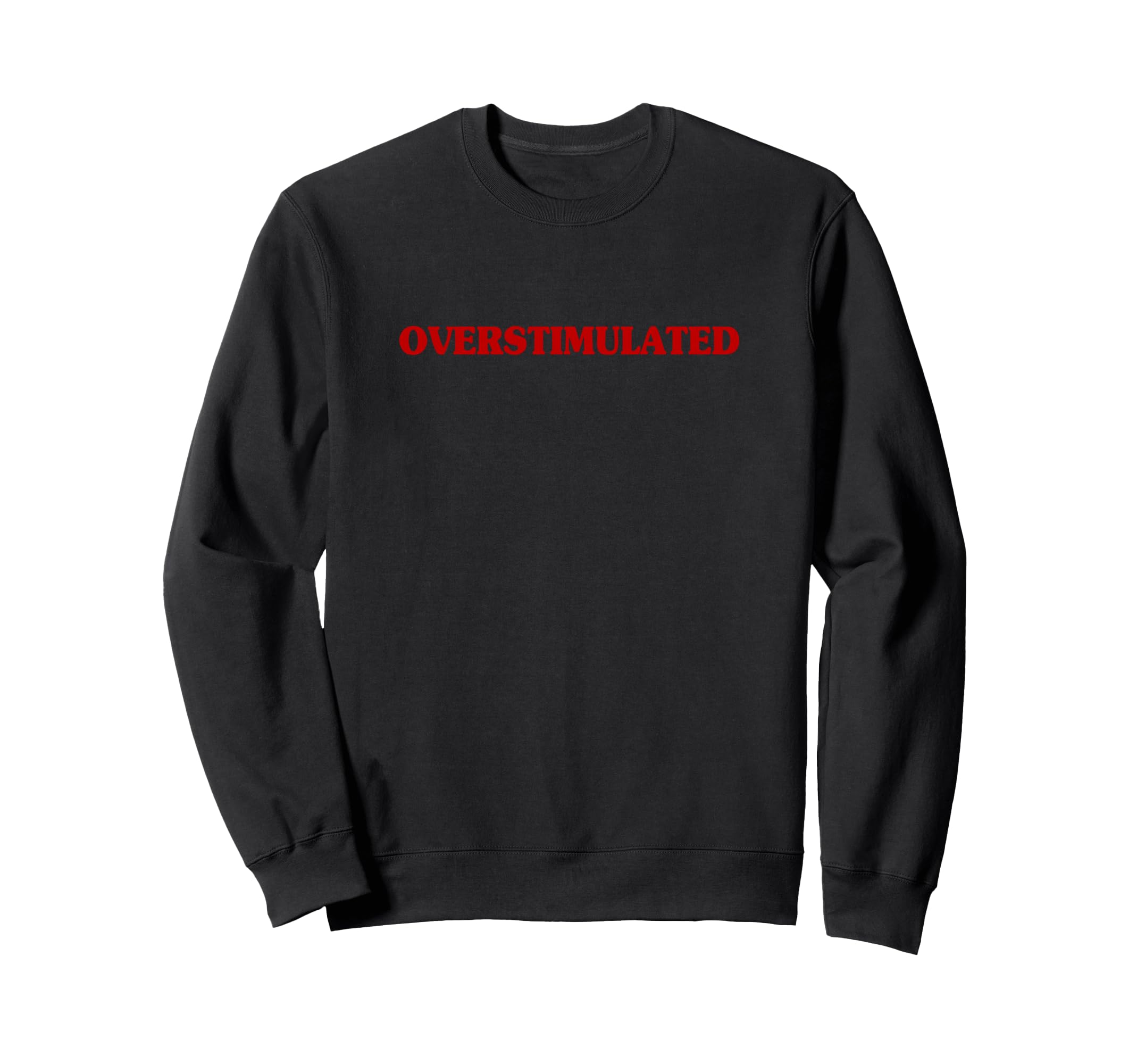 Overstimulated Aesthetic Sweatshirt - Aesthetic Graphic for Adults - T-Shirt, Sweatshirt, Hoodie