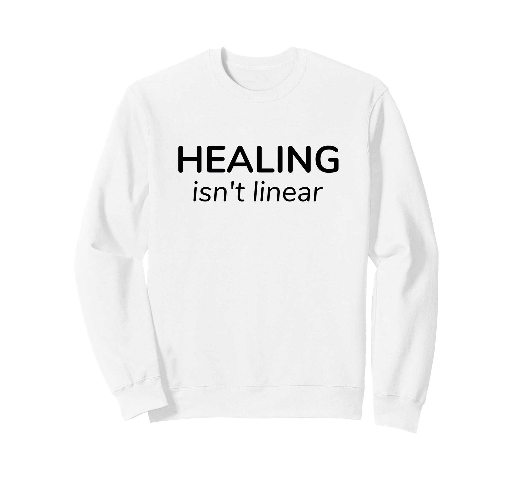 Healing Isnt Linear Mental Health Sweatshirt - Novelty Apparel Men Women - T-Shirt, Sweatshirt, Hoodie