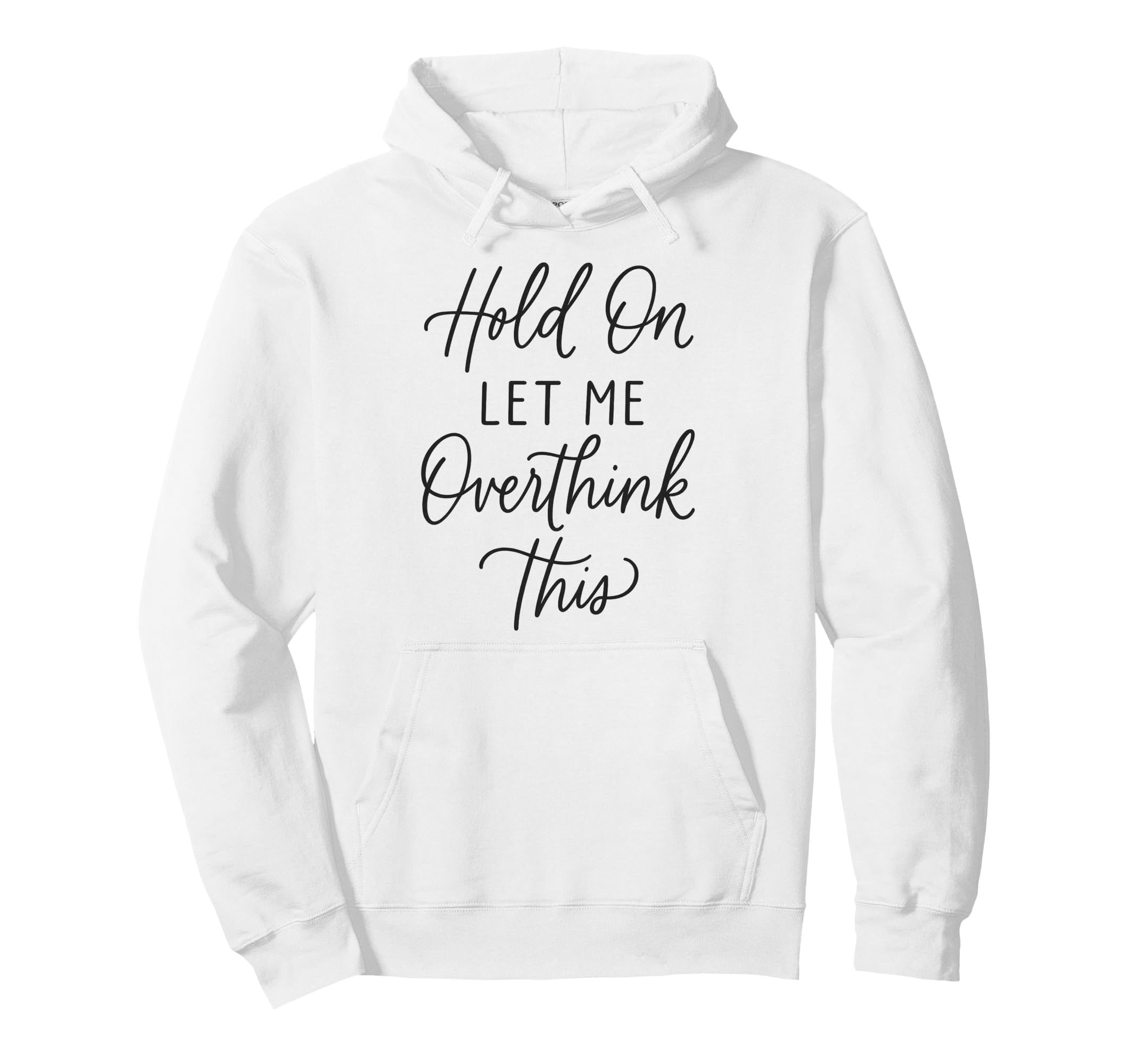 Funny Overthinking Anxiety Mental Hoodie - Casual Everyday Wear for Adults - T-Shirt, Sweatshirt, Hoodie