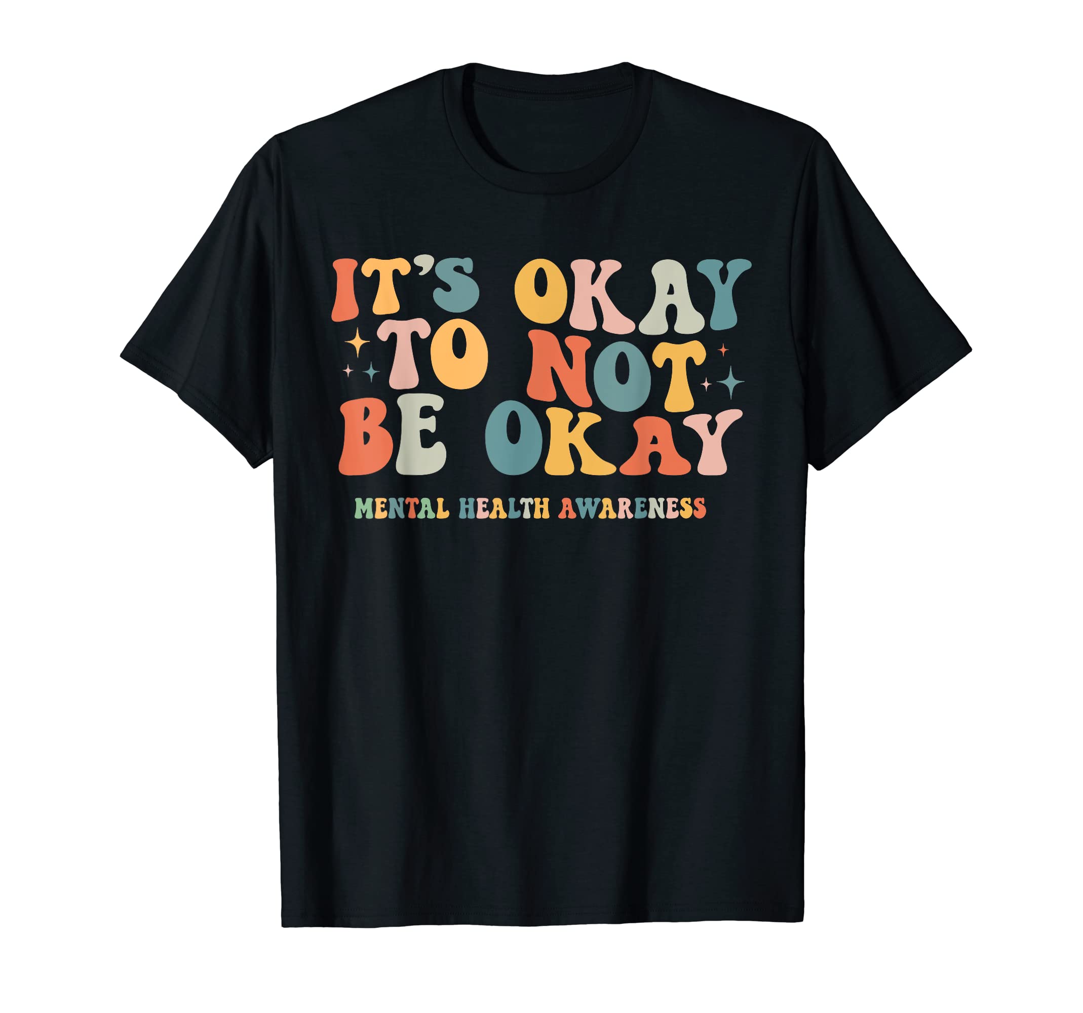 Its Okay To Not Be Okay Mental Health T-Shirt - Custom Art Print Men Women - T-Shirt, Sweatshirt, Hoodie