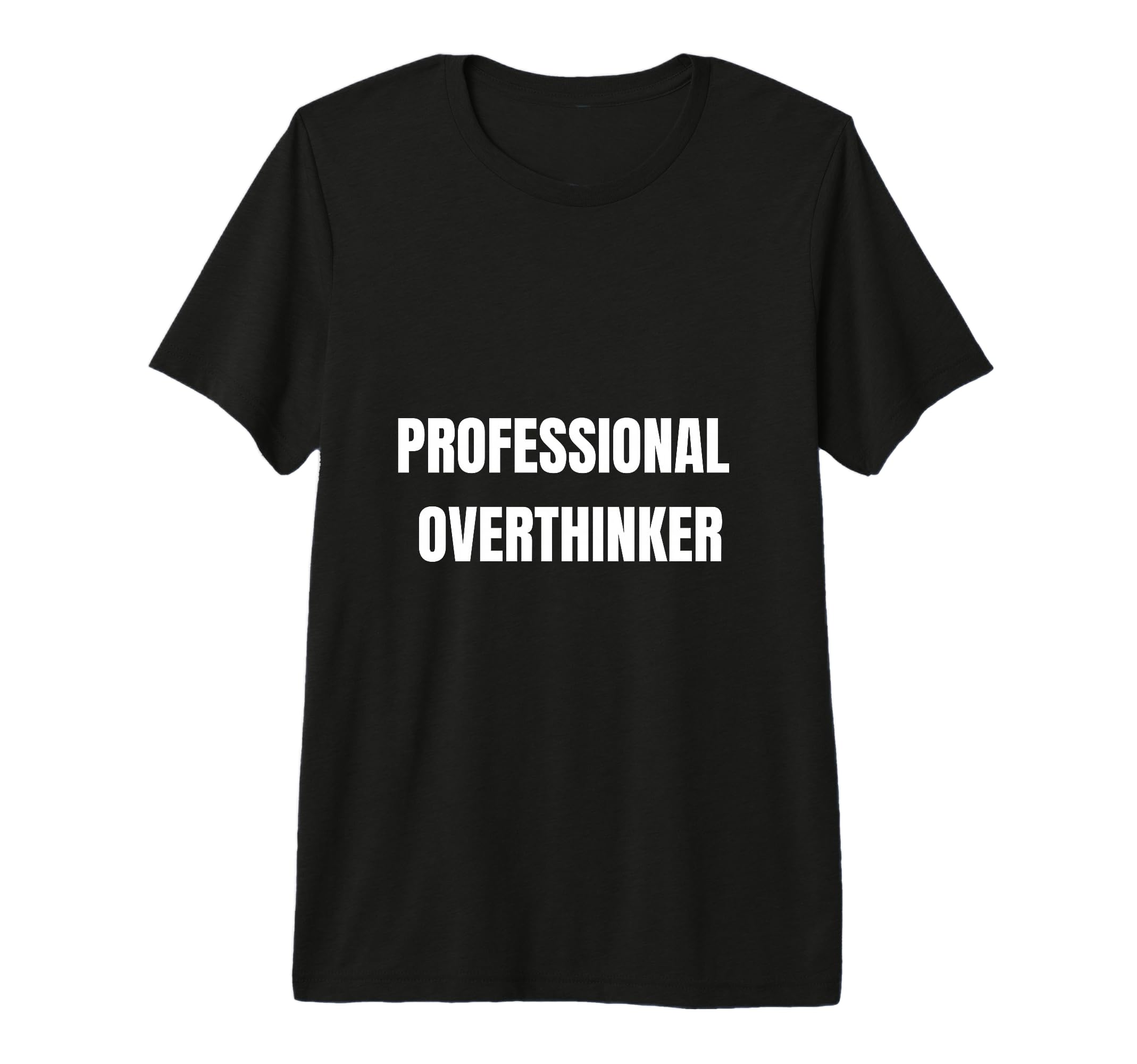 Professional Overthinker Funny T-Shirt - Streetwear Style for Adults - T-Shirt, Sweatshirt, Hoodie