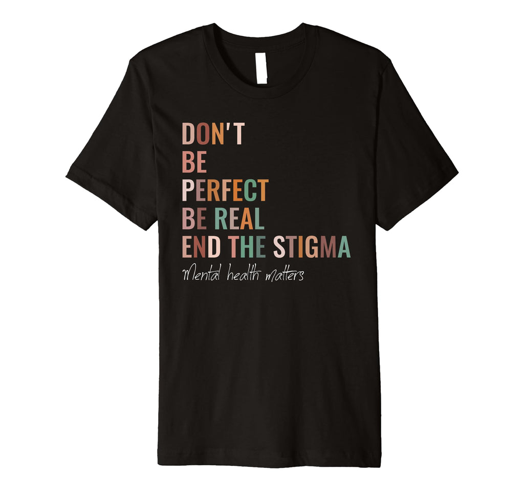 End Stigma Mental Health Awareness Mental T-Shirt - Unique Graphic Unisex - T-Shirt, Sweatshirt, Hoodie