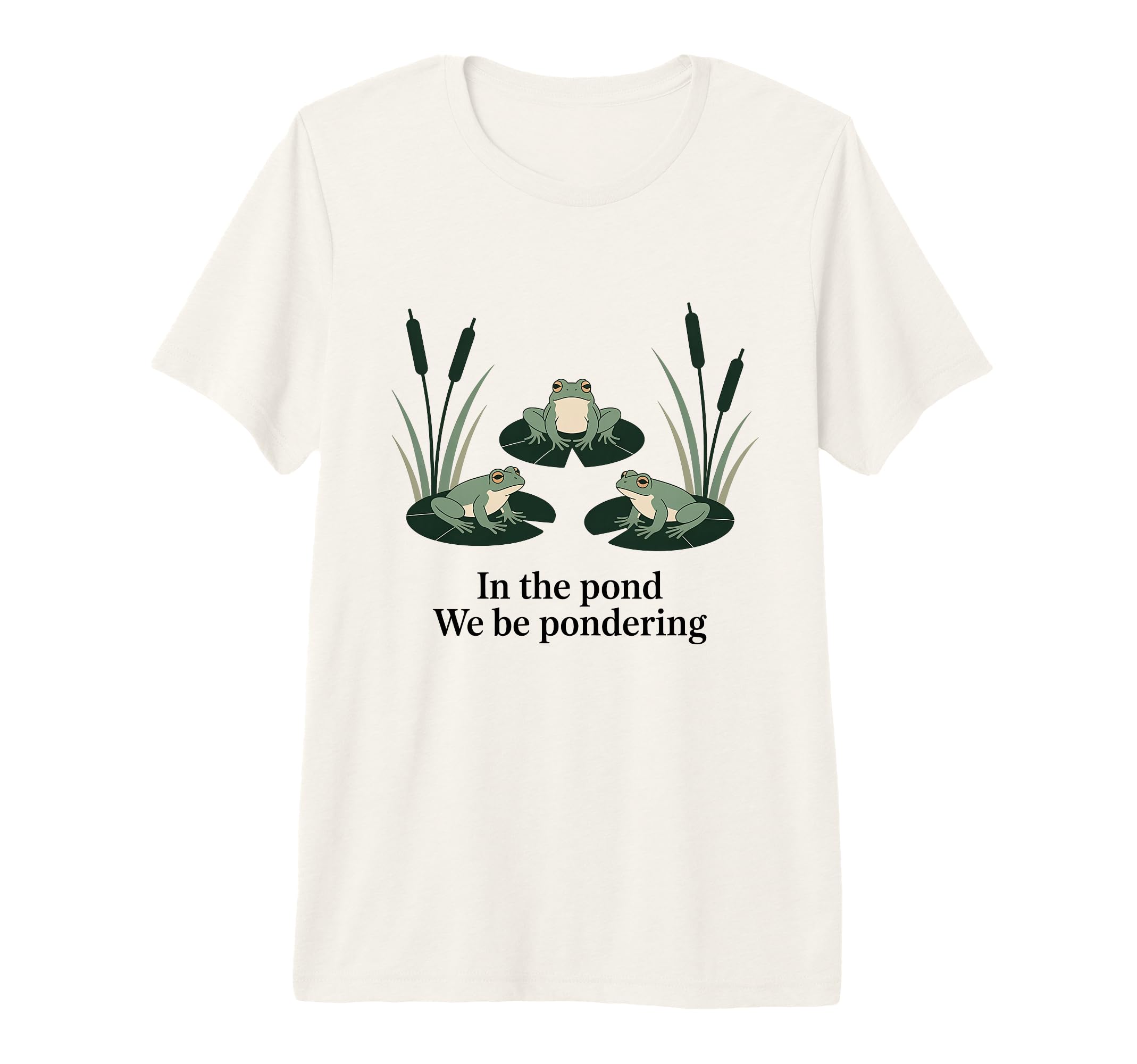 Pond We Be Pondering Funny Frog T-Shirt - Novelty Apparel Men Women - T-Shirt, Sweatshirt, Hoodie