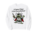 I Came I Saw I Got Overwhelmed Tiny Sweatshirt - Streetwear Style Unisex - T-Shirt, Sweatshirt, Hoodie
