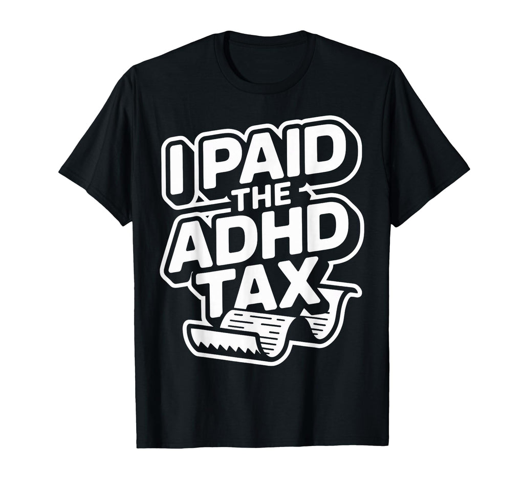 Neurodivergent Adhd Brain Focus Funny T-Shirt - Custom Art Print Men Women - T-Shirt, Sweatshirt, Hoodie