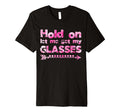 Funny Overthinker Hold Let Me Get My T-Shirt - Casual Everyday Wear Unisex - T-Shirt, Sweatshirt, Hoodie