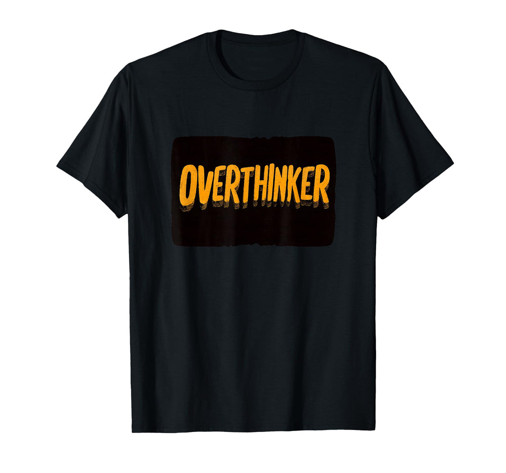 Funny Overthinker Statement Costume T-Shirt - Unique Graphic Unisex - T-Shirt, Sweatshirt, Hoodie