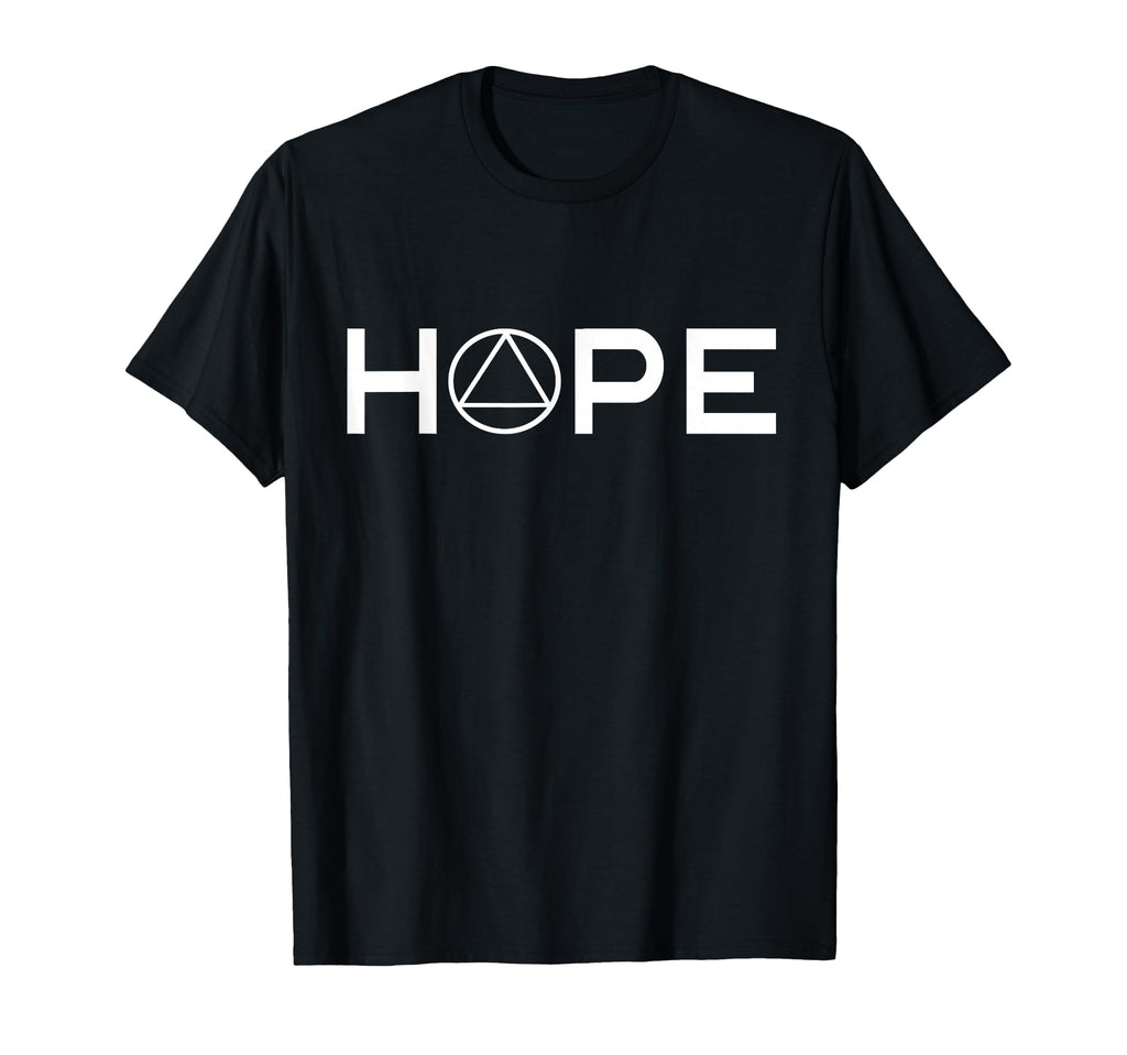 Sobriety Hope Alcoholic Abstinence Aa T-Shirt - Fun Novelty Design Unisex - T-Shirt, Sweatshirt, Hoodie