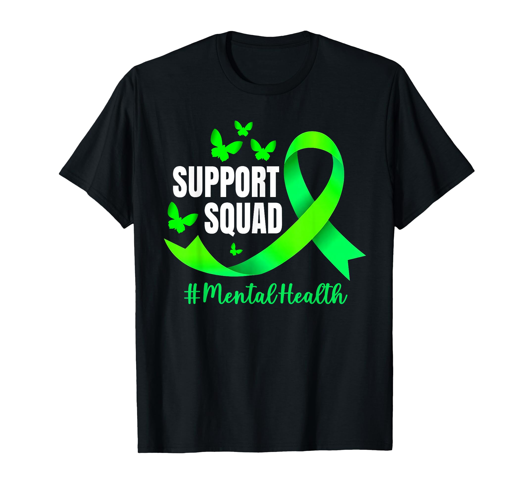 Support Squad Green Ribbon Mental T-Shirt - Trendy Graphic Men Women - T-Shirt, Sweatshirt, Hoodie