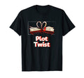 Plot Twist Funny Reading Literature T-Shirt - Fun Novelty Design Men Women - T-Shirt, Sweatshirt, Hoodie