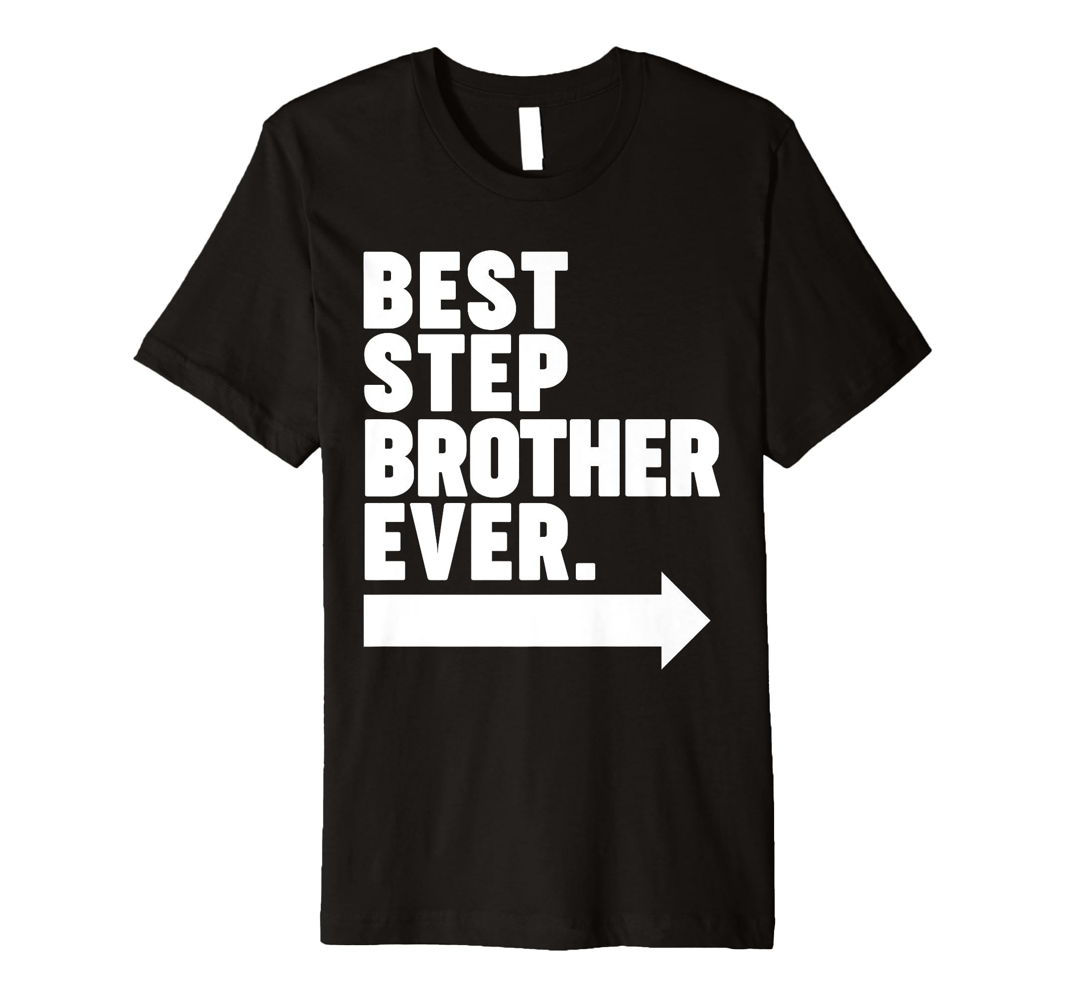 Best Step Brother Ever T-Shirt - Graphic Print Men Women - T-Shirt, Sweatshirt, Hoodie