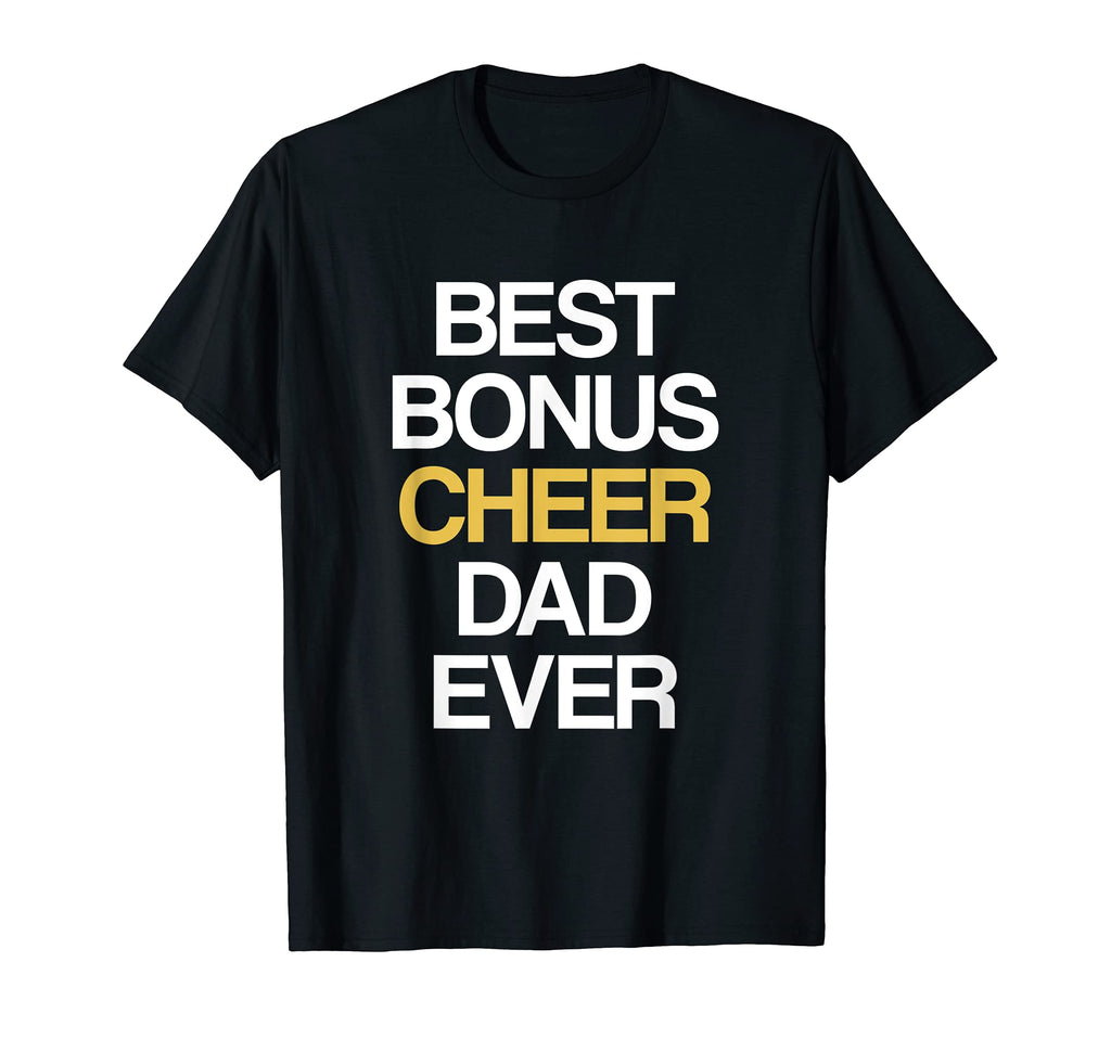Best Bonus Cheer Dad Ever T-Shirt - Streetwear Style for Adults - T-Shirt, Sweatshirt, Hoodie