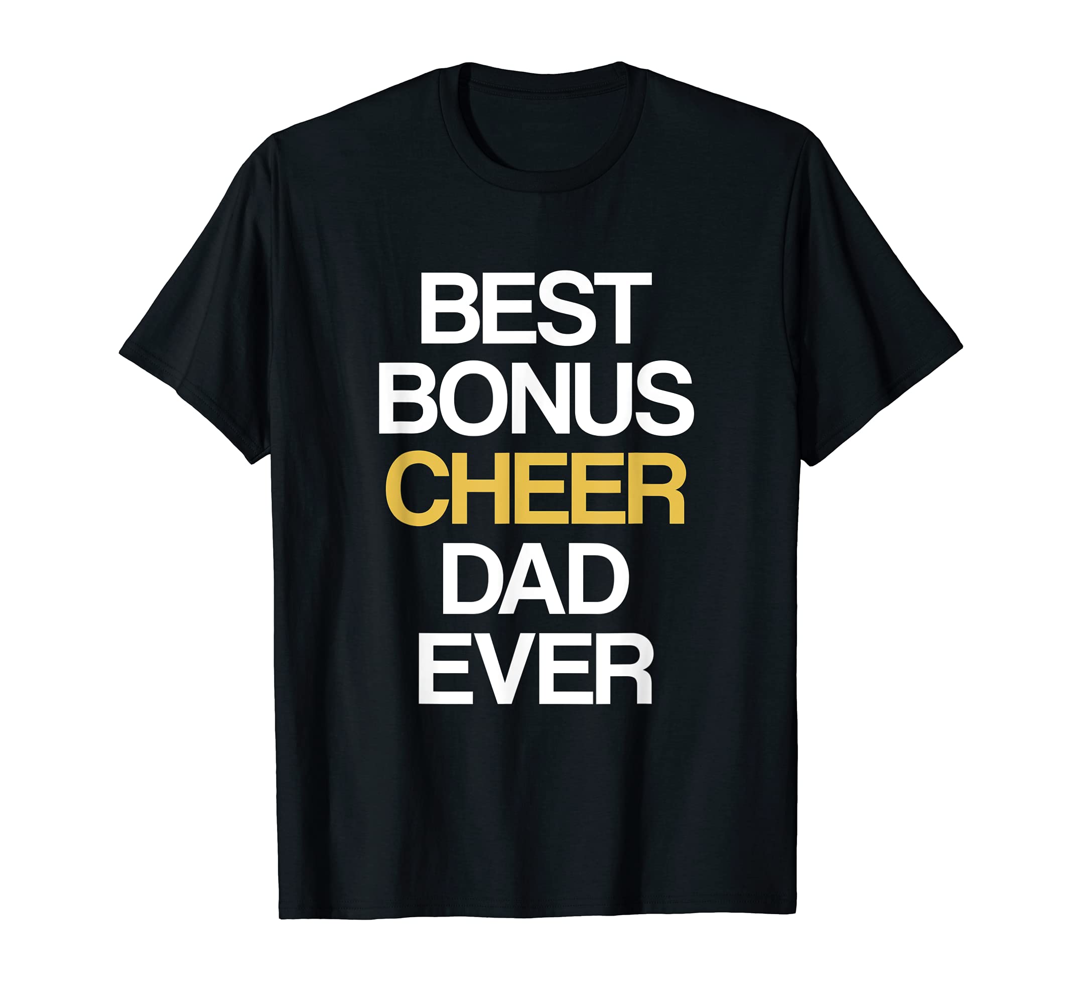 Best Bonus Cheer Dad Ever T-Shirt - Streetwear Style for Adults - T-Shirt, Sweatshirt, Hoodie