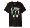 My Social Battery Low Energy Anti Social T-Shirt - Trendy Graphic Unisex - T-Shirt, Sweatshirt, Hoodie