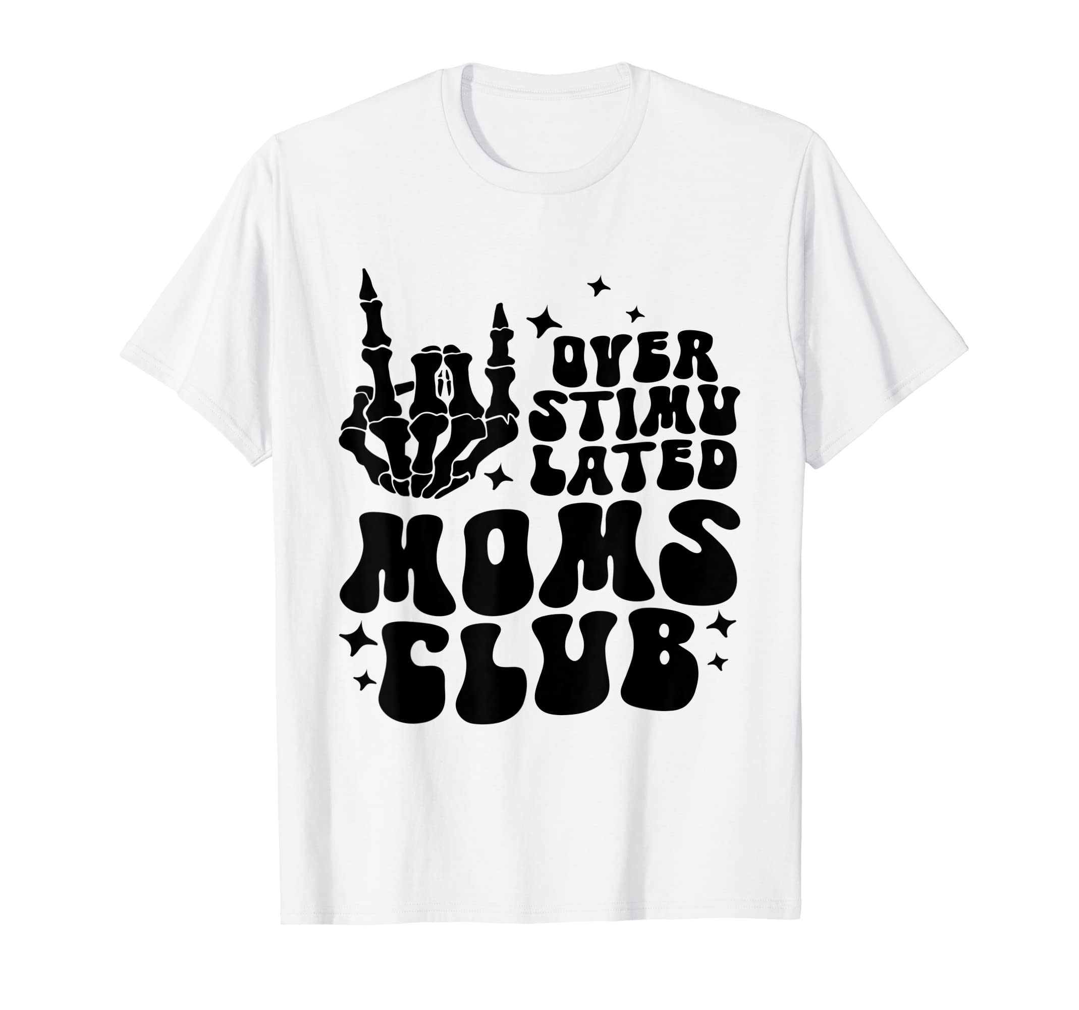 Overstimulated Moms Club Funny T-Shirt - Aesthetic Graphic Men Women - T-Shirt, Sweatshirt, Hoodie