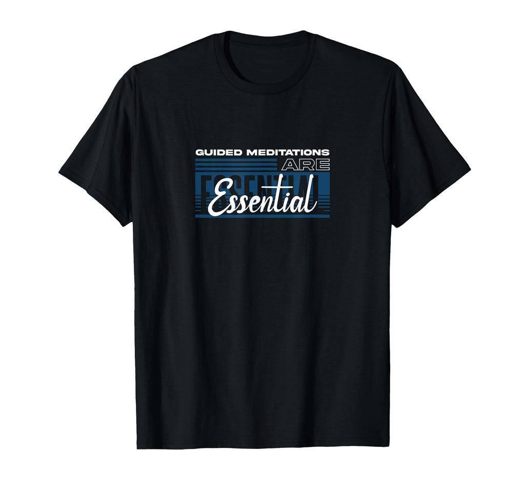 Guided Meditations Are Relaxation Mindset T-Shirt - Trendy Graphic Unisex - T-Shirt, Sweatshirt, Hoodie