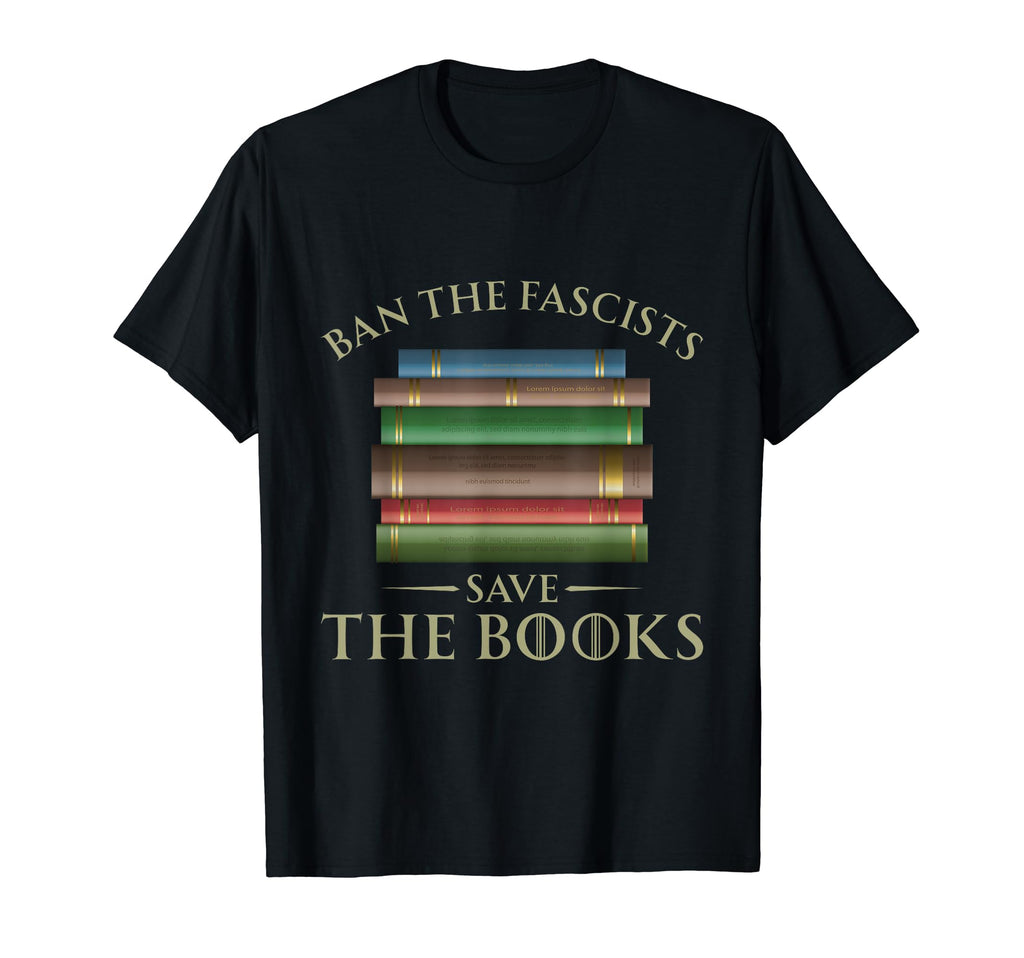 Ban Fascists Save Books Funny Book T-Shirt - Trendy Graphic Men Women - T-Shirt, Sweatshirt, Hoodie