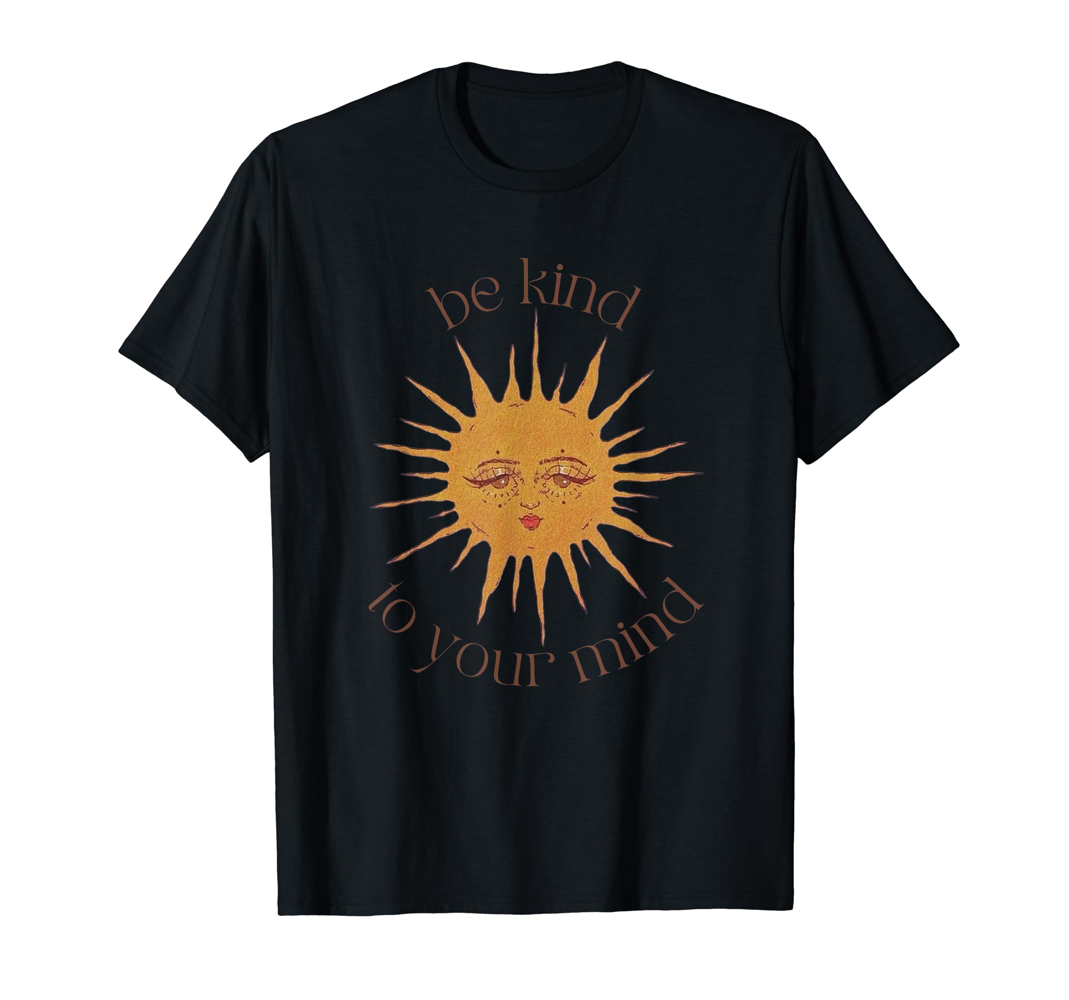 Be Kind To Your Mind Sun T-Shirt - Fun Novelty Design for Adults - T-Shirt, Sweatshirt, Hoodie
