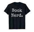 Book Nerd T-Shirt - Minimalist Print Unisex - T-Shirt, Sweatshirt, Hoodie