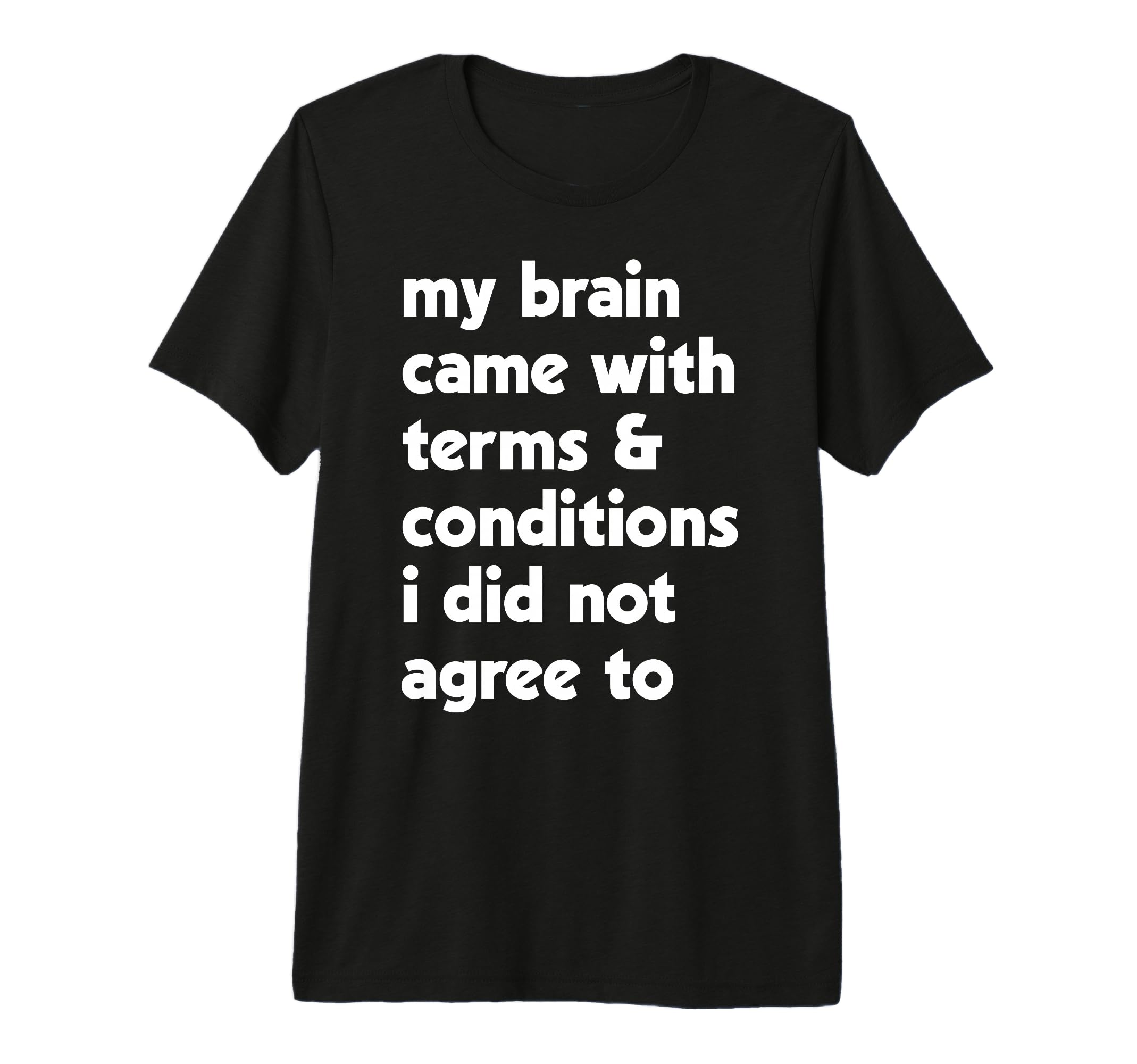 My Brain Came Terms Conditions Migraine T-Shirt - Trendy Graphic Unisex - T-Shirt, Sweatshirt, Hoodie