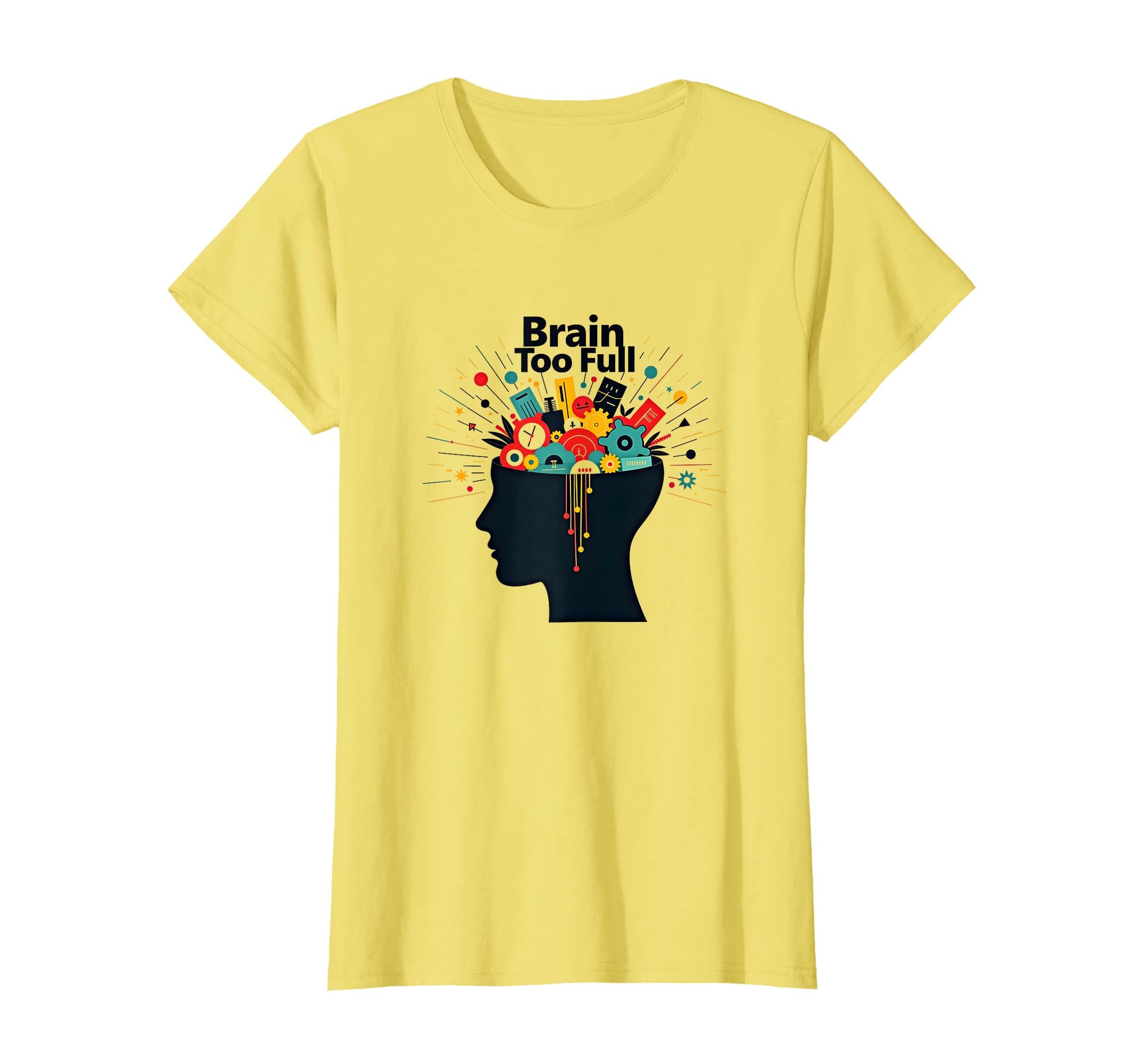 Im Overstimulated Brain Too Full Art T-Shirt - Custom Art Print for Adults - T-Shirt, Sweatshirt, Hoodie