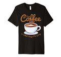 Morning Coffee Keeps Me Going Coffee T-Shirt - Custom Art Print for Adults - T-Shirt, Sweatshirt, Hoodie