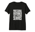 Professional Overthinker Your Service Tri T-Shirt - Novelty Apparel Unisex - T-Shirt, Sweatshirt, Hoodie