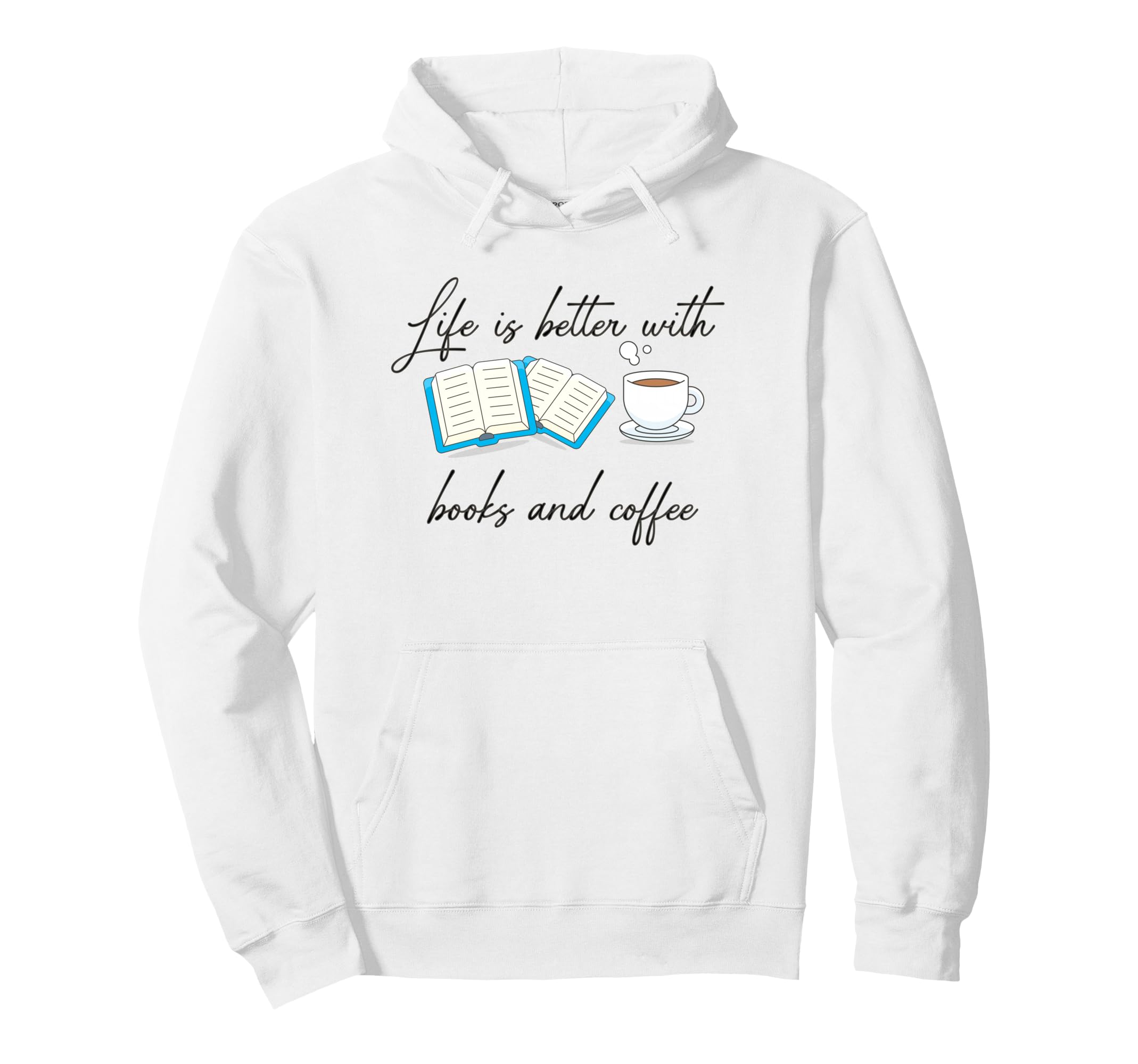 Life Is Better Books And Coffee Writer Hoodie - Aesthetic Graphic Unisex - T-Shirt, Sweatshirt, Hoodie
