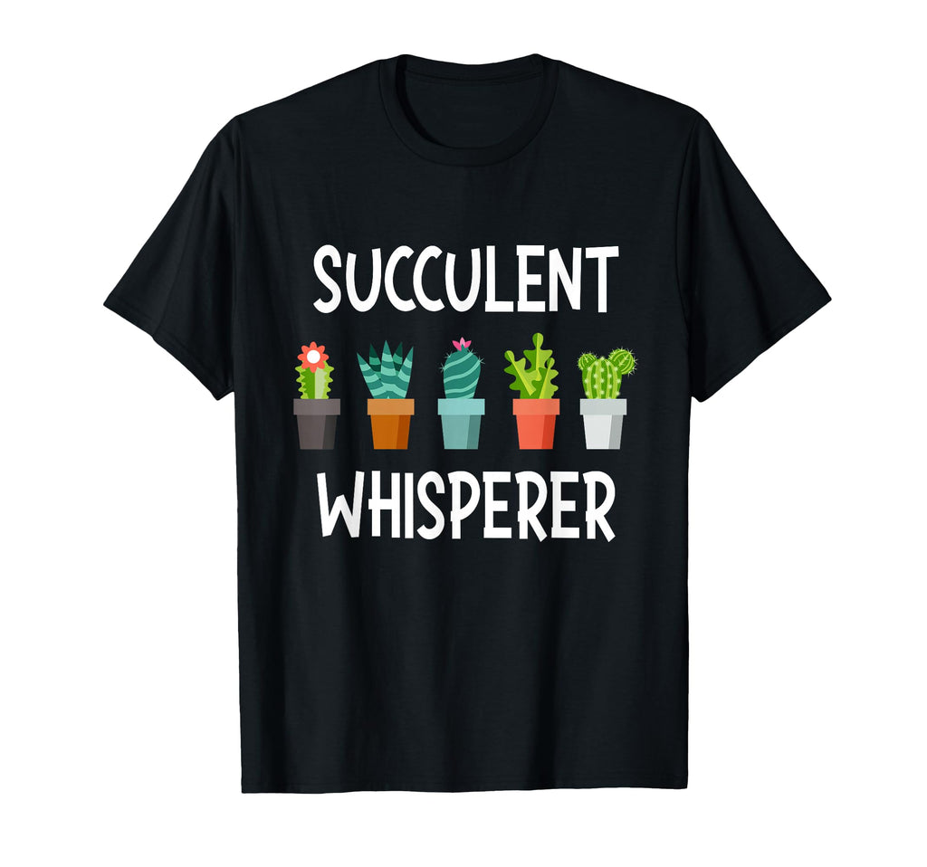 Funny Succulent Shirts Whisperer Cactus T-Shirt - Custom Art Print Unisex - T-Shirt, Sweatshirt, Hoodie