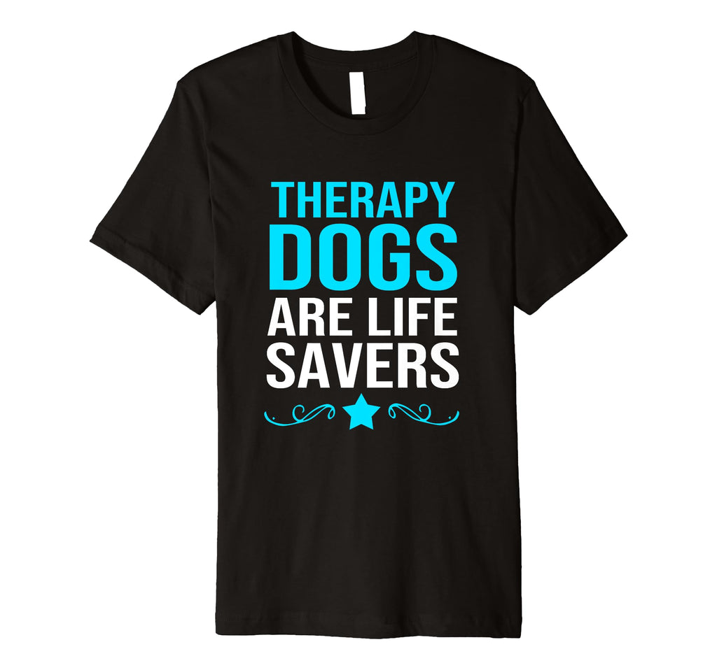 Therapy Dogs Are Life Savers Dog Therapy T-Shirt - Custom Art Print Unisex - T-Shirt, Sweatshirt, Hoodie