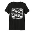 You Are Enough Loved Strong Worthy T-Shirt - Graphic Print for Adults - T-Shirt, Sweatshirt, Hoodie