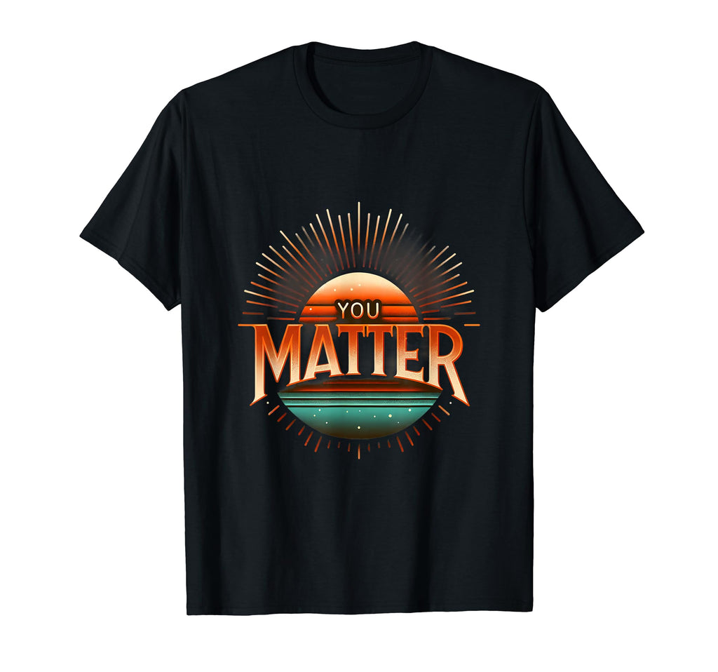 Sunrise Motivation Encouragement T-Shirt - Fun Novelty Design Men Women - T-Shirt, Sweatshirt, Hoodie