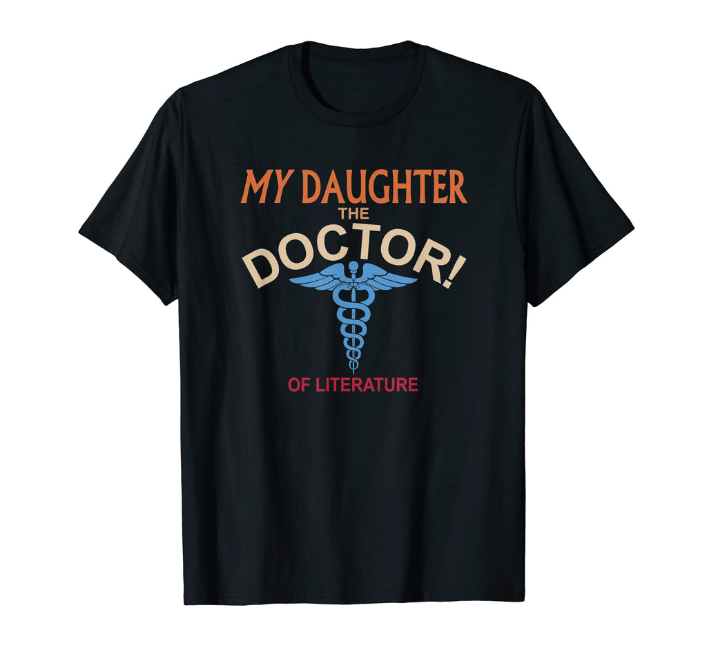 My Daughter Doctor Literature Proud T-Shirt - Custom Art Print Unisex - T-Shirt, Sweatshirt, Hoodie